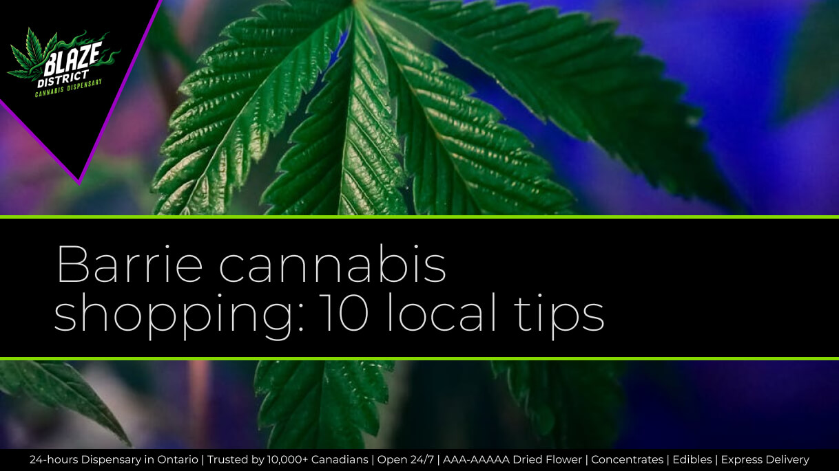Barrie Ontario downtown area for legal cannabis pickup and delivery, Blaze District